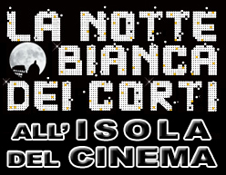 La NOTTE BIANCA dei CORTI a Roma 2006 all'ISOLA del CINEMA - www.ilcorto.it e Scuola di Cinema